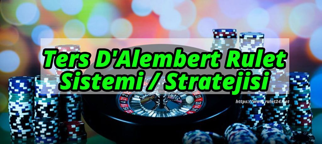 Ters D’Alembert Rulet Sistemi / Stratejisi